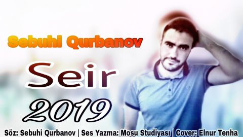 Sebuhi Qurbanov - Seir  2019