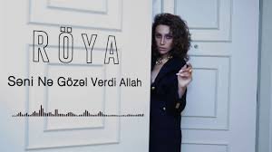 Röya - Səni Nə Gözəl Verdi Allah 2018