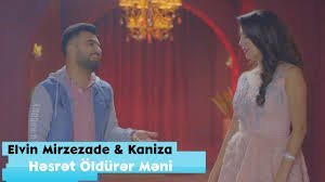 Elvin Mirzezade ft Kaniza - Hesret Oldurer Meni 2018
