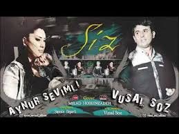 Vusal Soz ft Aynur Sevimli - SİZ 2018