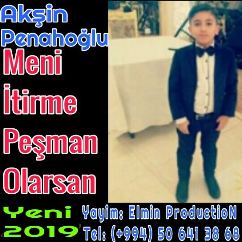 Akşin Penahoğlu - Meni İtirme Peşman Olarsan 2019 whatsApp 050 641 38 68