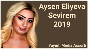 Aysen Eliyeva - Sevirem 2018