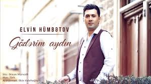 Elvin Humbetov - Gozlerim Aydin 2019