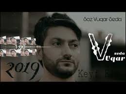 Vuqar Seda - Keyf Ele 2019