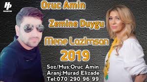 Zemine Duygu ft Oruc Amin - Mene Lazimsan 2019