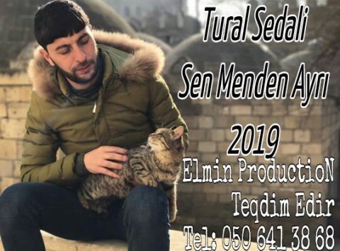 Tural Sedali - Sen Menden Ayrı 2019