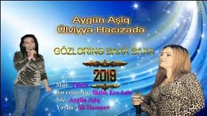 Ulviyye Hacizade ft Aygun Asiq - Gozlerine Baxa Baxa 2019