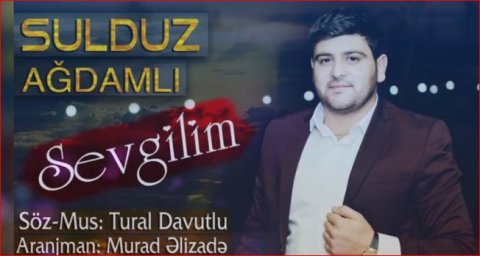 Sulduz Agdamli - Sevgilim 2019