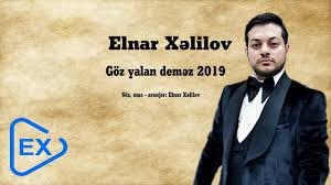 Elnar Xelilov - Goz Yalan Demaz 2019