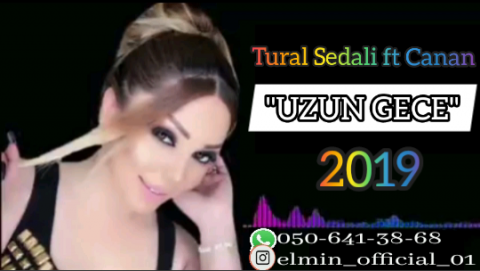 Canan ft Tural Sedalı - Uzun Gece 2019