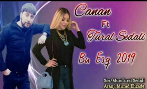 Tural Sedali ft Canan - Bu Esq 2019 eXclusive
