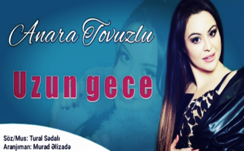 Anara Tovuzlu ft Tural Sedali - Uzun Gece 2019 eXclusive
