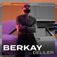 Berkay - Deliler 2019