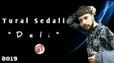 Tural Sedali - Deli 2019 Yeni