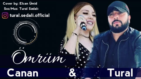 Tural Sedali ft Canan - Omrum 2019 eXclusive