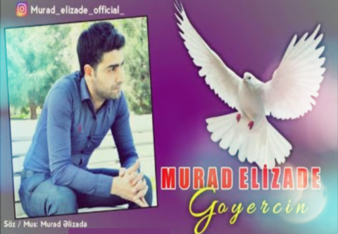 Murad Elizade - Goyercin 2019 eXclusive