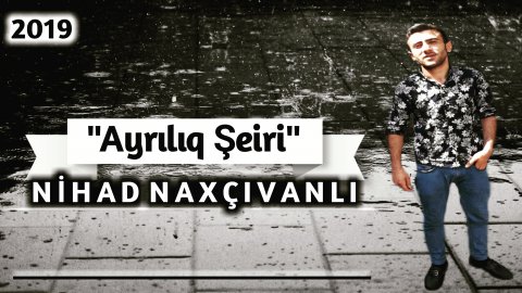 Nihad Naxcivanli - Ayriliq Seiri 2019 (LoGoSuZ)