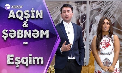 Aqsin Fateh ft Sebnem Tovuzlu - Esqim 2019