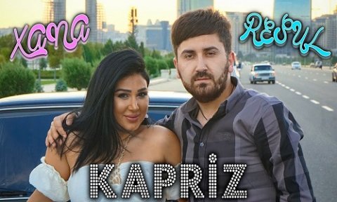 Rəsul Abbasov ft Xana - Kapriz 2019