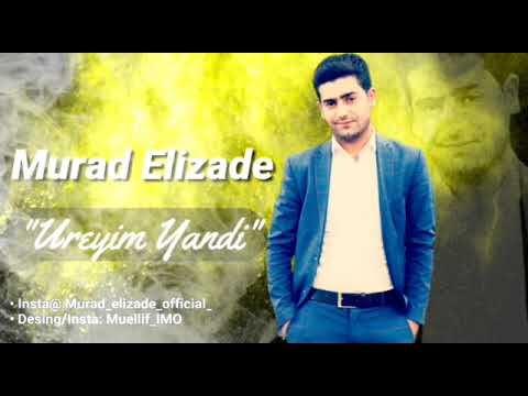 Murad Elizade - Ureyim Yandi 2019