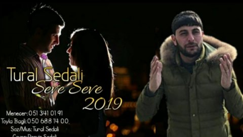 Tural Sedali - Seve Seve 2019 Yeni