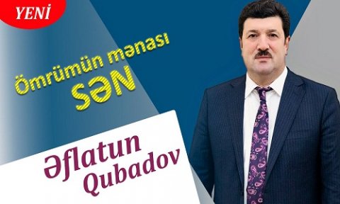 Eflatun Qubadov - Omrumun menasi Sen 2019