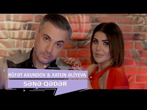 Xatun Aliyeva ve Rufat Axundov - Sene Qeder 2019