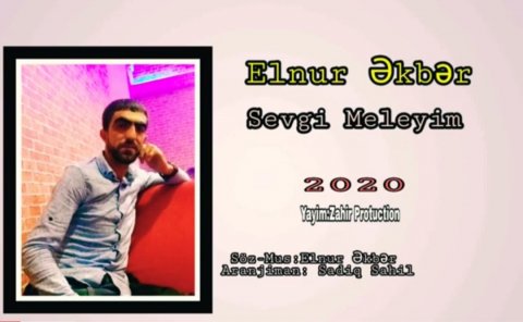 Elnur Əkber - Sevgi Məleyim 2020 (Yeni)