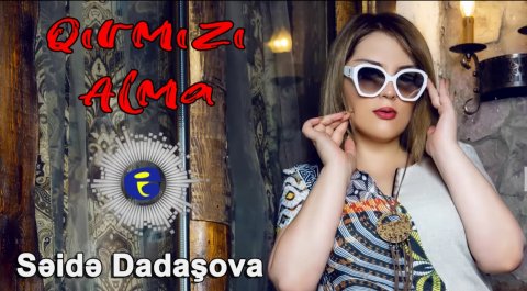 Seide Dadasova - Qirmizi alma 2020 Yeni