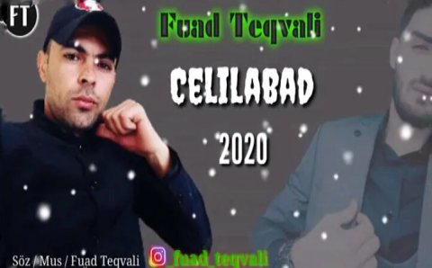 Fuad Teqvali - Celilabad 2020
