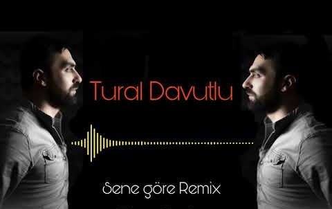 Tural Davutlu - Sene Gore 2020 (Remix)