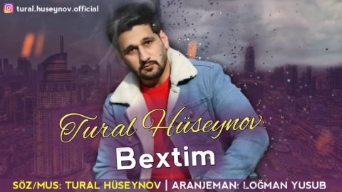 Tural Huseynov - Bextim 2020
