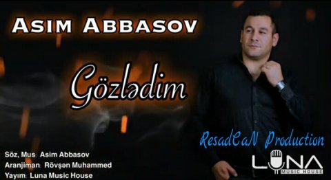 Asim Abbasov - Gozledim 2020 Yep Yeni