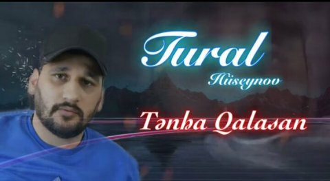 Tural Huseynov - Tenha Qalasan 2020 Yep Yeni