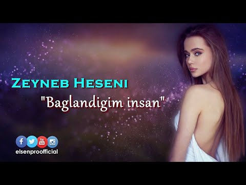 Zeyneb Heseni - Baglandigim Insan 2020 (Remix)