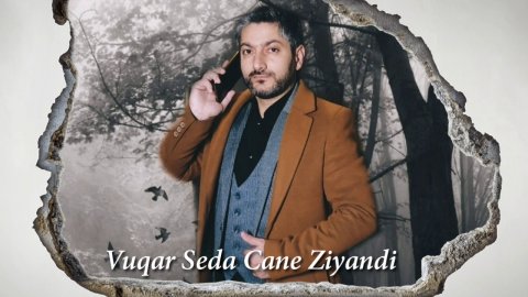 Vuqar Seda - Cane Ziyandi 2021