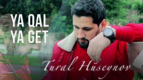 Tural Huseynov - Ya Qal Ya Get 2021