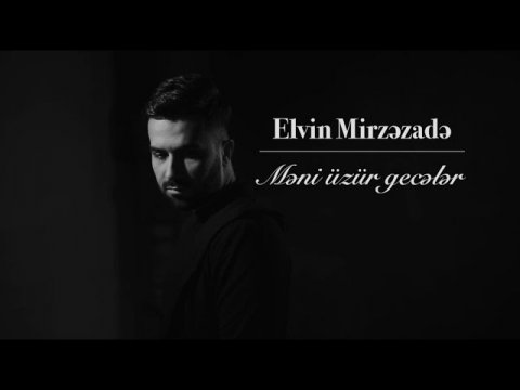 Elvin Mirzezade - Meni Uzur Geceler 2021