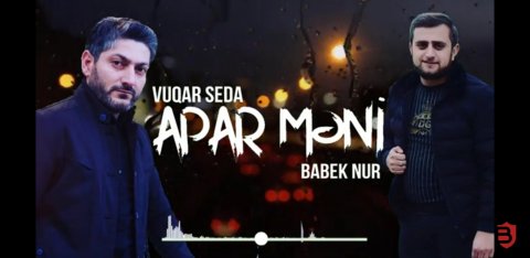 Vuqar Seda & Babek Nur - Apar Meni 2021