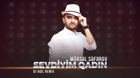 Mursel Seferov - Sevdiyim Qadin 2021 (Remix)