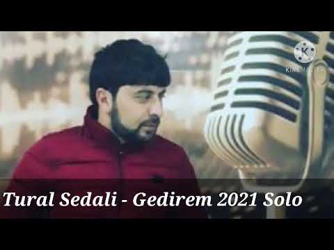 Tural Sedali - Gedirem 2021 (Solo Version)