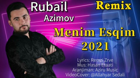 Rubail Azimov - Menim Esqim 2021 (Remix)