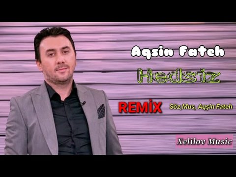 Aqsin Fateh - Hedsiz 2021 (Remix)