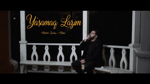 Mehdi Sadiq ft Noton - Yasamaq Lazim 2021