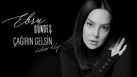 Ebru Gundes - Cagirin Gelsin 2021