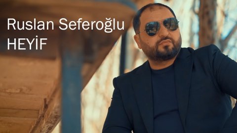 Ruslan Seferoglu - Heyif 2021