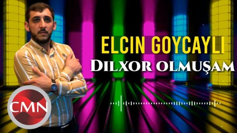 Elcin Goycayli - Dilxor Olmusam 2021