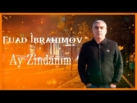 Fuad Ibrahimov - Ay Zindanim 2021