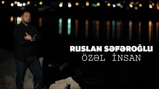 Ruslan Seferoglu - Ozel Insan 2021