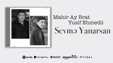 Mahir Ay Brat & Yusif Ehmedli - Sevme Yanarsan 2021